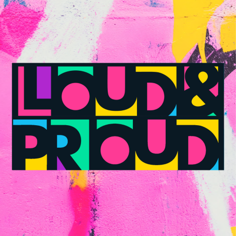 Loud & Proud 2025